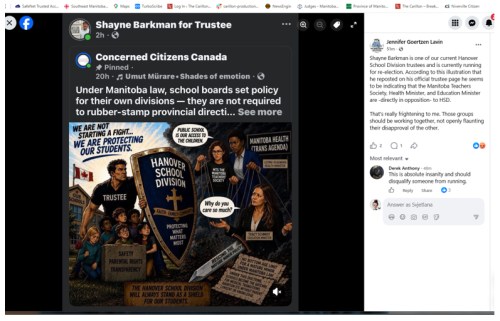 SHAYNE BARKMAN FACEBOOK 

Hanover School Board trustee Shayne Barkman’s post on his official election Facebook page disparaging the minister of education, minister of health, and the Manitoba Teachers’ Society.